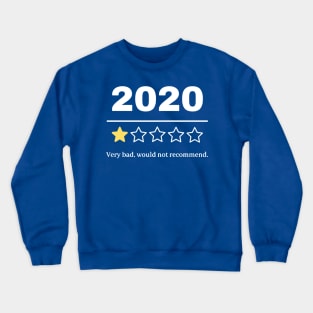 2020 Very Bad Would Not Recommend 1 Crewneck Sweatshirt